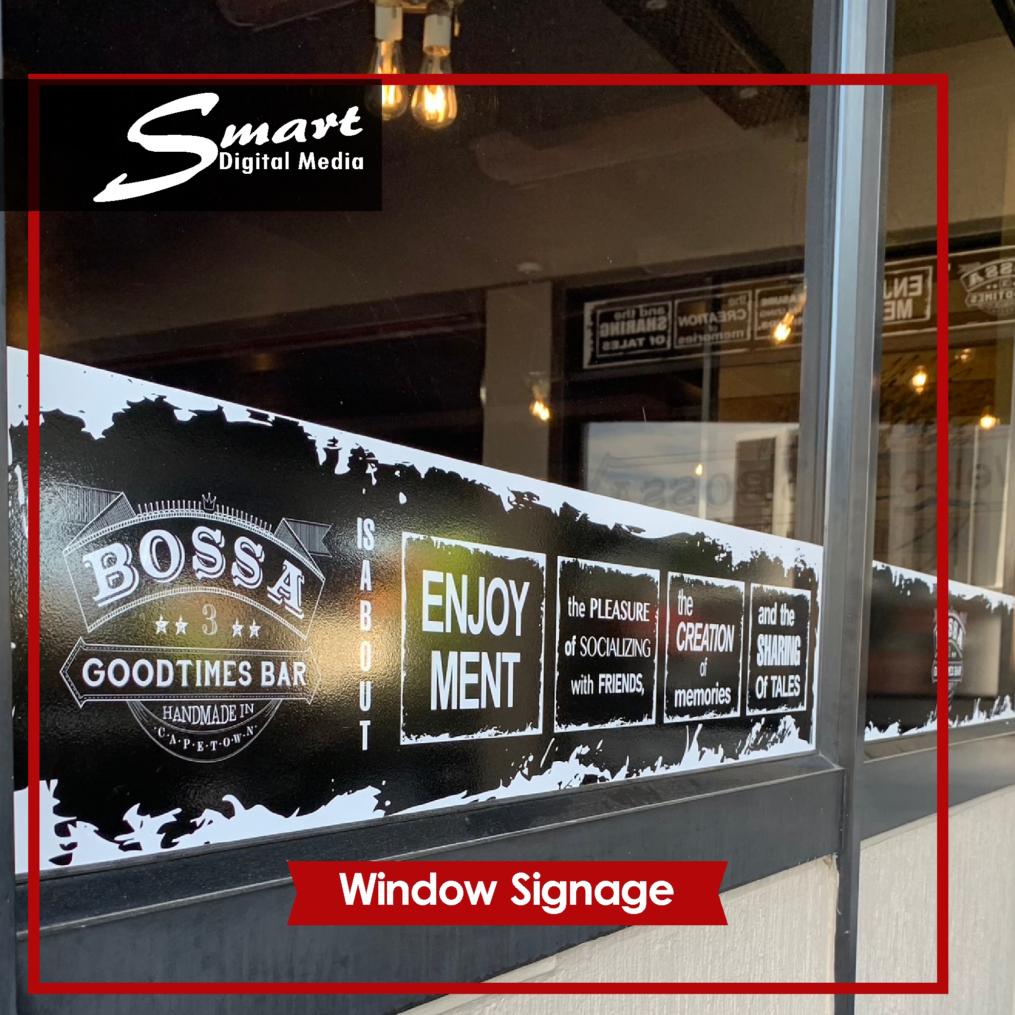 Window Signage at Smart Digital Media Window Sign for Bossa goodtimes bar. Designed and manufactured by Smart Digital Media in Paarl.