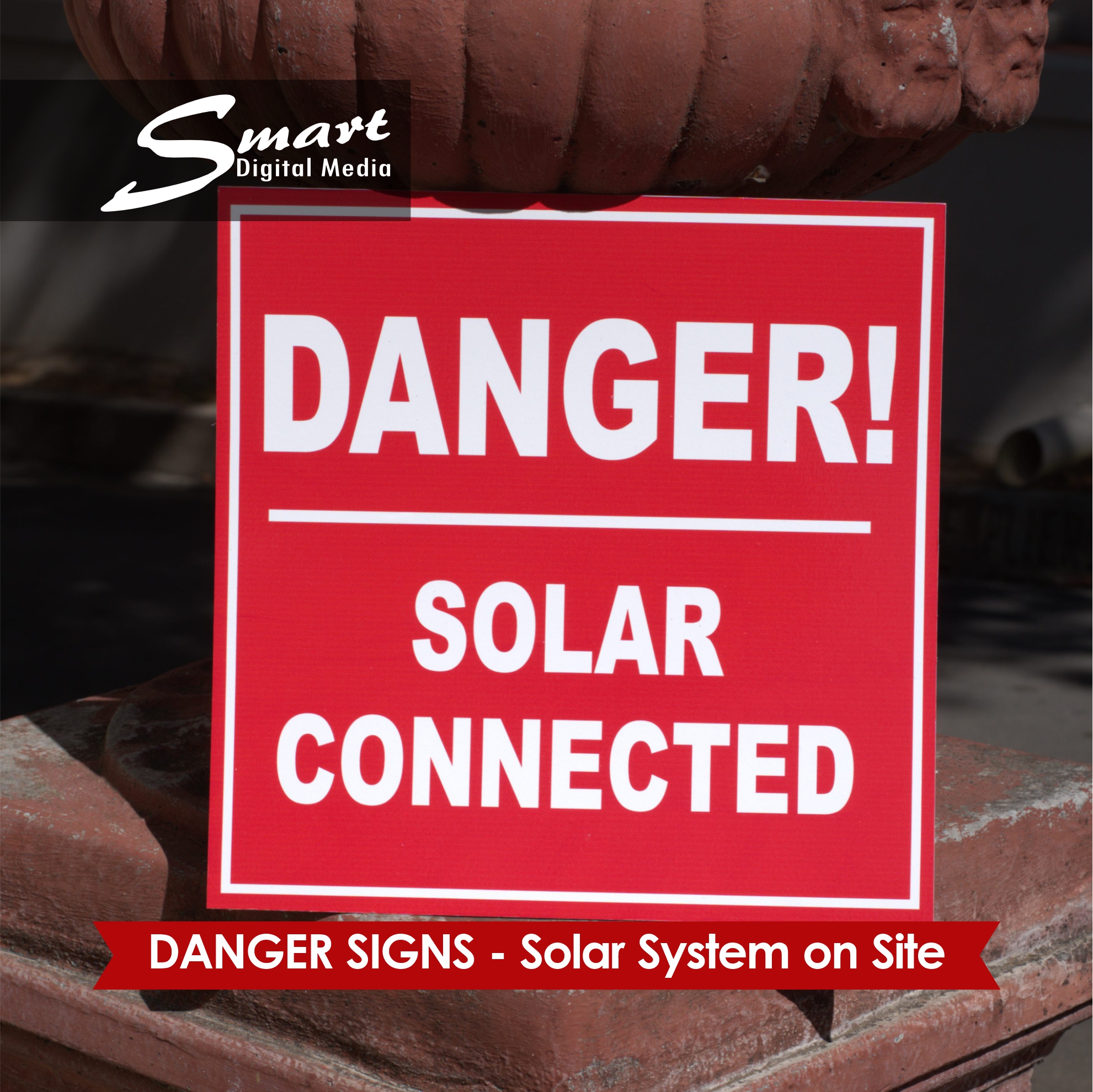 Red background & White Lettering with White Border reads "Danger! Solar Connected" - Safety Signs". We make Custom Designs from Smart Digital Media in Paarl.